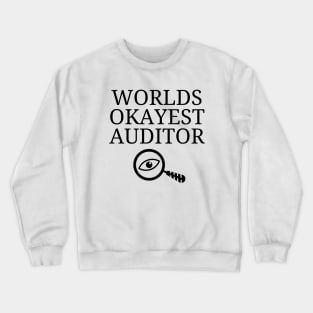 World okayest auditor Crewneck Sweatshirt